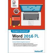 Aplikacje biurowe - Helion Grzegorz Kowalczyk Word 2016 PL. Ćwiczenia praktyczne - miniaturka - grafika 1