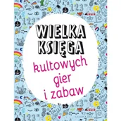 Książki edukacyjne - Wielka księga kultowych gier i zabaw - miniaturka - grafika 1