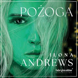 Pożoga. Ukryte dziedzictwo. Tom 3 Ilona Andrews - Audiobooki - fantastyka i horror Pożoga. Ukryte dziedzictwo. Tom 3 Ilona Andrews - Audiobooki - fantastyka i horror - miniaturka - grafika 1