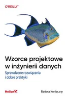 Książki o programowaniu - Wzorce projektowe w inżynierii danych. Sprawdzone rozwiązania i dobre praktyki - Bartosz Konieczny - książka - miniaturka - grafika 1