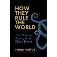 Książki religijne obcojęzyczne - Pedro Banos How They Rule the World The 22 Secret Strategies of Global Power - miniaturka - grafika 1