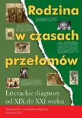 Pomoce naukowe - Rodzina w czasach przełomów - red. Krystyna Kralkowska-Gątkowska, Beata Nowacka - miniaturka - grafika 1