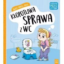 Świat Małej Julki Kłopotliwa Sprawa Z Wc Wychowanie Przez Czytanie Praca zbiorowa - Powieści i opowiadania - miniaturka - grafika 1