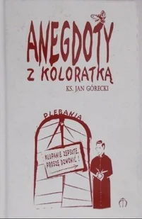 Anegdoty z koloratką - Aforyzmy i sentencje - miniaturka - grafika 1