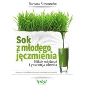Książki kucharskie - Vital Sok z młodego jęczmienia. Eliksir młodości... - miniaturka - grafika 1