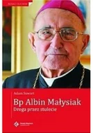 Biografie i autobiografie - Bp Albin Małysiak Droga przez stulecie - miniaturka - grafika 1