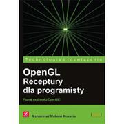 Książki o programowaniu - Helion OpenGL Receptury dla programisty - Muhammad Mobeen Movania - miniaturka - grafika 1