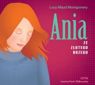 Ania ze Złotego Brzegu Lucy Maud Montgomery - Audiobooki dla dzieci i młodzieży - miniaturka - grafika 1