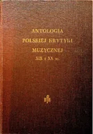 Książki o kulturze i sztuce - Antologia polskiej krytyki muzycznej XIX i XX w - miniaturka - grafika 1