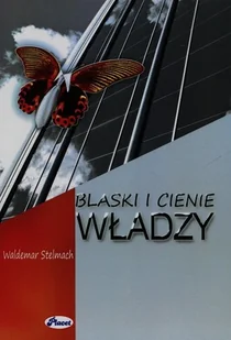 Blaski i cienie władzy - Waldemar Stelmach - Biznes Blaski i cienie władzy - Waldemar Stelmach - Biznes - miniaturka - grafika 2