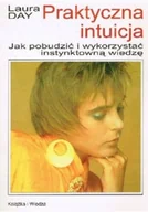 Rozwój osobisty - Praktyczna intuicja Jak pobudzić i wykorzystać instynktowną wiedzę - miniaturka - grafika 1