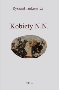 Kobiety N. N. - Ryszard Turkiewicz - Poezja - miniaturka - grafika 1