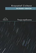 Poezja - Na granicy światów - Krzysztof Cichosz - książka - miniaturka - grafika 1