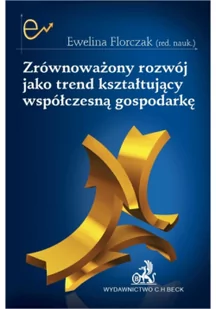 Zrównoważony rozwój jako trend kształtujący współczesną gospodarkę - Felietony i reportaże Zrównoważony rozwój jako trend kształtujący współczesną gospodarkę - Felietony i reportaże - miniaturka - grafika 1