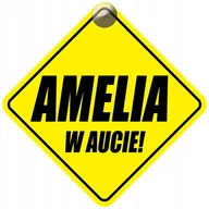 Akcesoria do fotelików - AMELIA W AUCIE - PLAKIETKA - TABLICZKA - PRZYSSAWKA DO SAMOCHODU - miniaturka - grafika 1