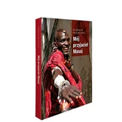 Przewodniki - Mój przyjaciel Masaj - Elżbieta Wiejaczka - książka - miniaturka - grafika 1