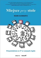 Zarządzanie - Miejsce przy stole. Przywództwo w IT w czasach Agile - miniaturka - grafika 1