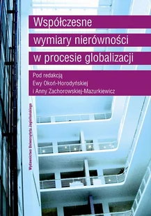 Wydawnictwo Uniwersytetu Jagiellońskiego  Współczesne wymiary nierówności w procesie globalizacji - Biznes - miniaturka - grafika 1