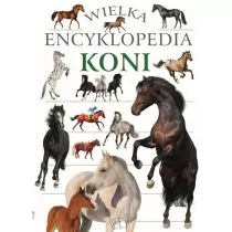 Wielka Encyklopedia Koni Praca zbiorowa