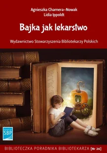 Bajka jako lekarstwo - Chamera-Nowak Agnieszka, Lidia Ippoldt - Klasyka - miniaturka - grafika 1