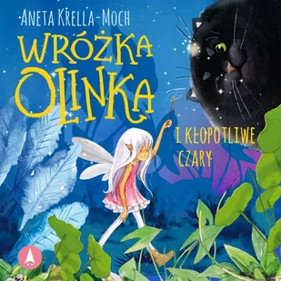 Wróżka Olinka i kłopotliwe czary - Audiobooki dla dzieci i młodzieży - miniaturka - grafika 1