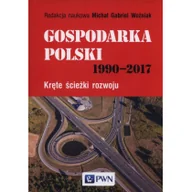Historia Polski - Wydawnictwo Naukowe PWN Gospodarka Polski 1990-2017 - Woźniak Michał Gabriel - miniaturka - grafika 1