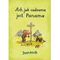 Janosch Ach jak cudowna jest Panama - Baśnie, bajki, legendy - miniaturka - grafika 1