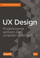 E-booki - informatyka - UX Design. Projektowanie aplikacji dla urządzeń mobilnych - miniaturka - grafika 1