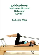Pozostałe książki - BERTRAMS p-i-l-a-t-e-s Instructor Manual Reformer Level 1 - miniaturka - grafika 1