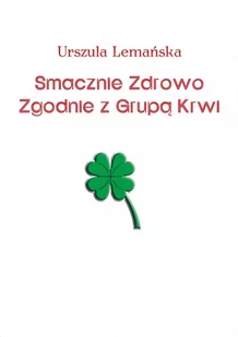 Smacznie. Zdrowo. Zgodnie z grupą krwi - E-booki - kuchnia i diety - miniaturka - grafika 1