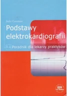 Książki medyczne - Podstawy elektrokardiografii Poradnik dla lekarzy praktyków - miniaturka - grafika 1