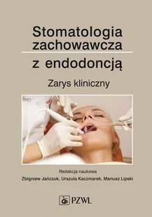 Stomatologia zachowawcza z endodoncją. Zarys kliniczny - E-booki - nauka - miniaturka - grafika 1