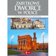 Albumy inne - Tomasz Liszaj Cuda Zabytkowe dworce w Polsce - miniaturka - grafika 1