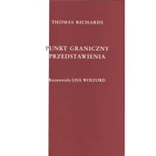 Książki o kulturze i sztuce - Instytut im. Jerzego Grotowskiego Punkt graniczny przedstawienia - Thomas Richards - miniaturka - grafika 1