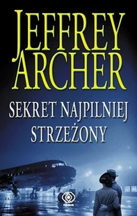 Sekret Najpilniej Strzeżony Kroniki Cliftonów Tom 3 Jeffrey Archer - Powieści sensacyjne Sekret Najpilniej Strzeżony Kroniki Cliftonów Tom 3 Jeffrey Archer - Powieści sensacyjne - miniaturka - grafika 3