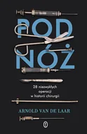 Felietony i reportaże - Pod nóż. 28 niezwykłych operacji w historii chirurgii - miniaturka - grafika 1