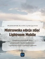 E-booki - kultura i sztuka - Mistrzowska Edycja Zdjęć w Lightroom Mobile: Przewodnik dla Początkujących - miniaturka - grafika 1