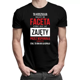 Koszulkowy, Koszulka z nadrukiem, Ta koszulka należy do faceta, który jest już zajęty, rozmiar XXXL koszulka dla chłopaka prezent na walentynki - Koszulki męskie - miniaturka - grafika 1