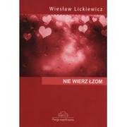 Poezja - Lickiewicz Wiesław Nie wierz łzom - miniaturka - grafika 1