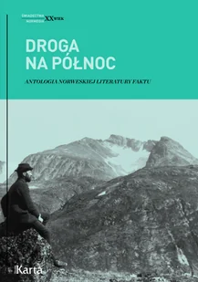 Droga na Północ Antologia norweskiej literatury faktu A Knyt - Eseje - miniaturka - grafika 2