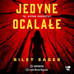 Jedyne ocalałe Riley Sager - Audiobooki - kryminał, sensacja, thriller - miniaturka - grafika 1