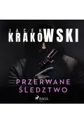 Kryminały - Przerwane śledztwo - Jacek Krakowski - audiobook - miniaturka - grafika 1