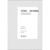 Książki o kulturze i sztuce - Sztuka Nie-Dawna. Kolekcja w Muzeum Agnieszka Skalska - miniaturka - grafika 1