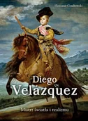 Książki o kulturze i sztuce - Diego Velazquez. Mistrz światła i realizmu - Sławomir Cendrowski - miniaturka - grafika 1