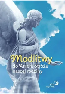 Modlitwy do Anioła Stróża naszej rodziny - Religia i religioznawstwo - miniaturka - grafika 1