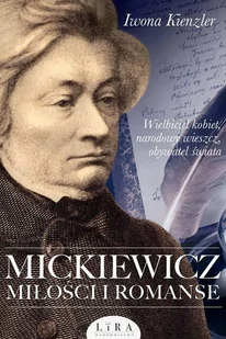 Lira Mickiewicz. Miłości i romanse Iwona Kienzler - Biografie i autobiografie - miniaturka - grafika 1