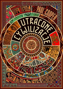 Utracone cywilizacje. Jak rozkwitały i upadały imperia - E-booki - historia - miniaturka - grafika 1