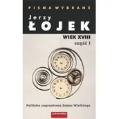 Historia świata - Universitas Pisma wybrane Wiek XVIII Część 1 Polityka zagraniczna Sejmu Wielkiego Jerzy Łojek - miniaturka - grafika 1