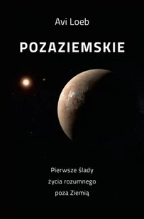 Pozaziemskie. Pierwsze ślady życia rozumnego poza Ziemią - Felietony i reportaże - miniaturka - grafika 2