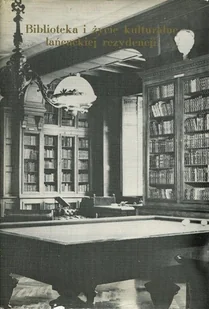 Biblioteka i życie kulturalne łańcuckiej rezydencji - Książki o kulturze i sztuce - miniaturka - grafika 1